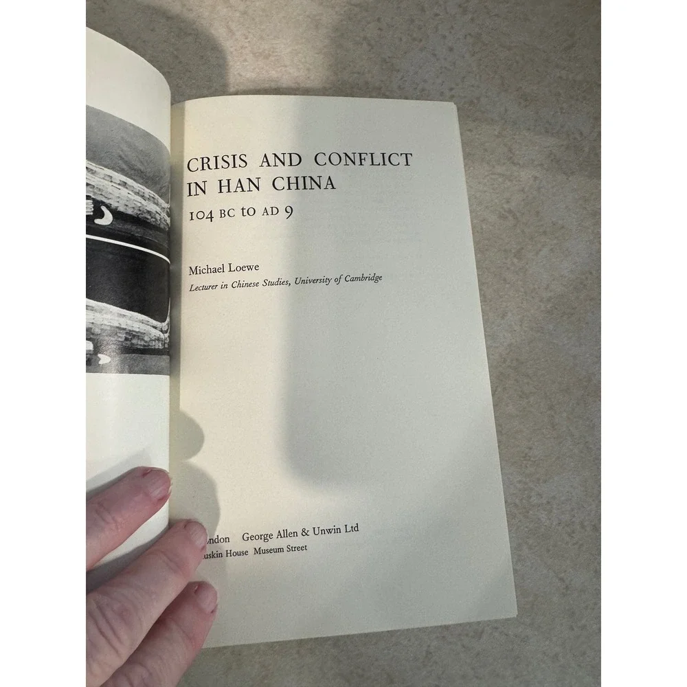 Crisis and Conflict in Han China 104 BC to AD 9 Michael Loewe 1974 First Edition